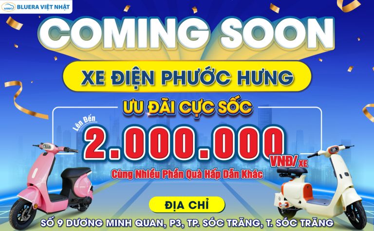 Coming Soon: Khai Trương Cửa hàng Xe Điện Chính hãng BLUERA Việt Nhật Phước Hưng – Sự Kiện Bùng Nổ Tại Tp.Sóc Trăng!