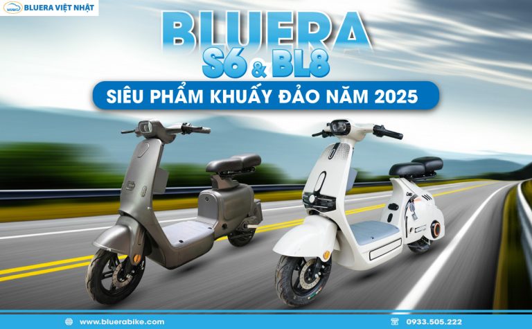 Siêu Phẩm Bluera S6, BL8 Khuấy Đảo Thị Trường Xe Điện 2025