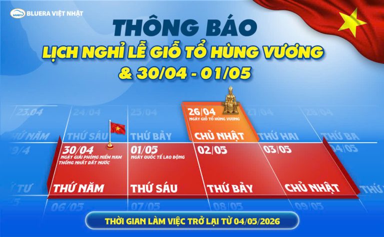 BLUERA VIỆT NHẬT THÔNG BÁO LỊCH NGHỈ LỄ 2026 GIỖ TỔ HÙNG VƯƠNG VÀ ĐẠI LỄ 30/04 – 01/05