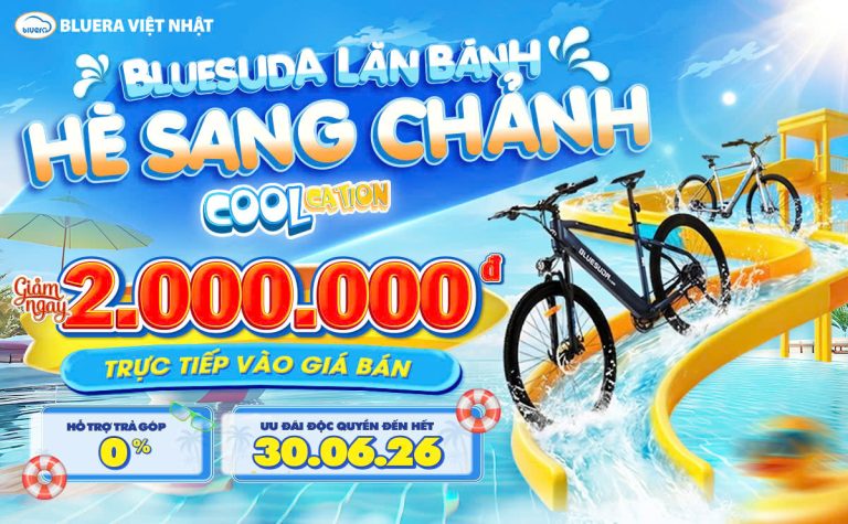 ƯU ĐÃI XE ĐẠP TRỢ LỰC BLUESUDA LĂN BÁNH – HÈ SANG CHẢNH: GIẢI NHIỆT 2 TRIỆU ĐỒNG
