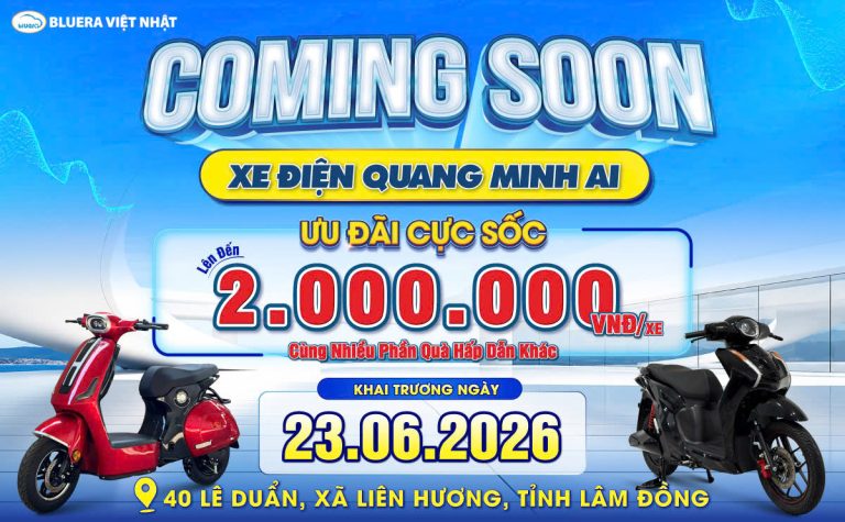 COMING SOON XE ĐIỆN TẠI LÂM ĐỒNG: ĐẠI LÝ BLUERA VIỆT NHẬT QUANG MINH AI RỘN RÀNG KHAI TRƯƠNG NGÀY 23/06