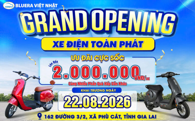BLUERA VIỆT NHẬT TOÀN PHÁT CHÍNH THỨC KHAI TRƯƠNG TẠI GIA LAI – THÊM ĐỊA CHỈ TRẢI NGHIỆM XE ĐIỆN CHÍNH HÃNG