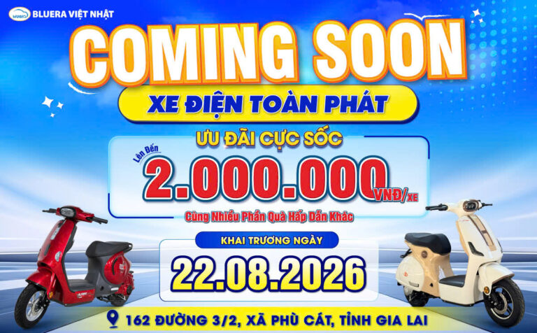 COMING SOON BLUERA VIỆT NHẬT TOÀN PHÁT – CỬA HÀNG XE ĐIỆN TẠI GIA LAI SẮP KHAI TRƯƠNG VÀO NGÀY 22/08